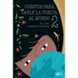 Cuentos para darle la vuelta al mundo 2: Historias inspiradoras sobre la autoconfianza, la gratitud, el trabajo en equipo y la amistad Libro lectura p - Paperback