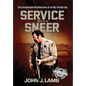 Service With a Sneer: The Unrepentant Recollections of An Old-School Cop - Hardcover