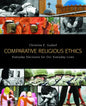 Comparative Religious Ethics: Everyday Decisions for Our Everyday Lives - Paperback