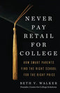 Never Pay Retail for College: How Smart Parents Find the Right School for the Right Price - Paperback