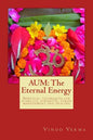 Aum: The Eternal Energy: Spiritual techniques for stability, strength, stress management and healing - Paperback