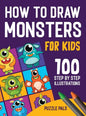 How To Draw Monsters: 100 Step By Step Drawings For Kids Ages 4 - 8 - Hardcover