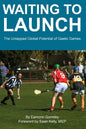 Waiting to Launch: The Untapped Global Potential of Gaelic Games - Paperback