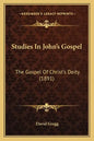 Studies in John's Gospel: The Gospel of Christ's Deity (1891) - Paperback
