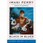 Black in Blues: How a Color Tells the Story of My People - Paperback