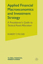 Applied Financial Macroeconomics and Investment Strategy: A Practitioner's Guide to Tactical Asset Allocation - Paperback