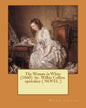The Woman in White (1860) by: Wilkie Collins. epistolary ( NOVEL ) - Paperback