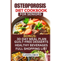 Osteoporosis Diet Cookbook for Seniors: Osteoporosis Diet Recipes to Prevent and Fight Bone Loss: High protein Calcium-Rich Foods for Healthy & Strong - Paperback