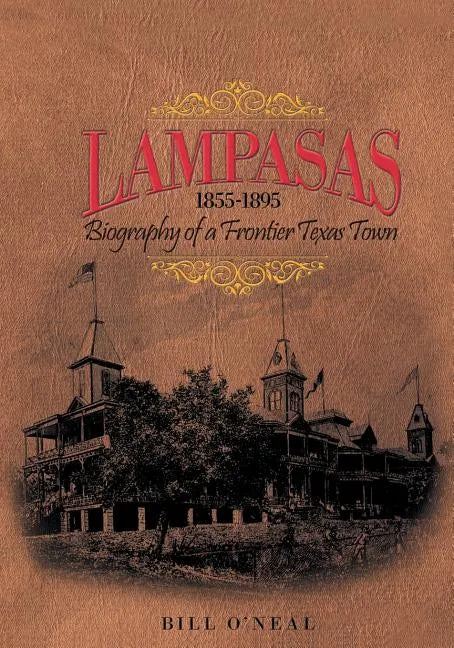 Lampasas 1855-1895: Biography of a Frontier City - Paperback