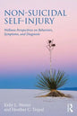 Non-Suicidal Self-Injury: Wellness Perspectives on Behaviors, Symptoms, and Diagnosis - Paperback