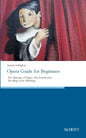 Opera Guide for Beginners: The Marriage of Figaro, The Freeshooter, The Ring of the Nibelung - Paperback