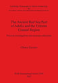 The Ancient Red Sea Port of Adulis and the Eritrean Coastal Region: Previous investigations and museum collections - Paperback