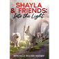 Shayla & Friends: Into the Light - Paperback