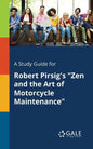 A Study Guide for Robert Pirsig's "Zen and the Art of Motorcycle Maintenance" - Paperback