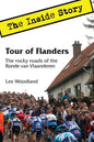 Tour of Flanders: The Inside Story. The rocky roads of the Ronde van Vlaanderen - Paperback