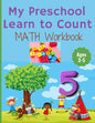 My Preschool Learn to Count: MATH Workbook for kindergarten and toddlers ages 3-5 (Homeschooling activities: trace and write, How many, Addition, s - Paperback