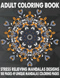 Adult Coloring Book Stress Relieving Mandalas Designs 100 Pages 49 Unique Mandalas Coloring Pages: An Adult Coloring Book with 49 Detailed Mandalas fo - Paperback