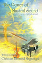 The Power of Musical Sound: How Music Affects Our State of Mind, Health and Society - Paperback