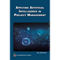 Applying Artificial Intelligence to Project Management - Paperback