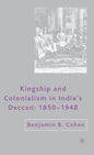 Kingship and Colonialism in India's Deccan 1850-1948 - Hardcover