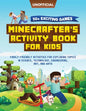 Minecraft Activity Book: 50+ Exciting Games: Minecrafter's Activity Book for Kids: Family-Friendly Activities for Exploring Topics in Science, Technol - Paperback