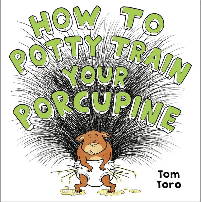 How to Potty Train Your Porcupine - Hardcover