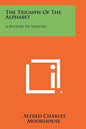The Triumph Of The Alphabet: A History Of Writing - Paperback
