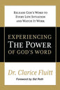 Experiencing the Power of God's Word: Release God's Word to Every Life Situation and Watch It Work - Paperback