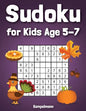 Sudoku for Kids Age 5-7: 200 Fun Sudoku Puzzles for Kids with Solutions - Large Print - Thanksgiving Edition - Paperback
