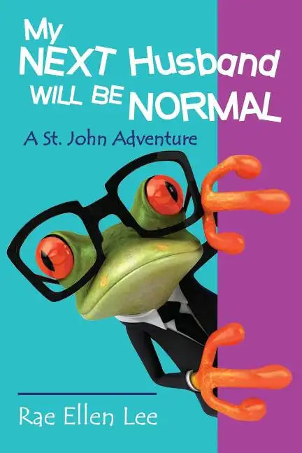 My Next Husband Will Be Normal: A St. John Adventure - Paperback