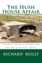 The Hush House Affair: Creative Destruction (Not A 'No Tell' Motel) - Paperback