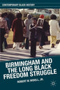 Birmingham and the Long Black Freedom Struggle - Hardcover