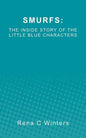 Smurfs: The Inside Story Of The Little Blue Characters - Paperback