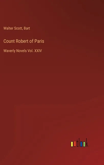 Count Robert of Paris: Waverly Novels Vol. XXIV - Hardcover