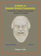 Aristotle on Dramatic Musical Composition: The Real Role of Literature, Catharsis, Music and Dance in the POETICS - Hardcover
