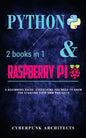 Coding: Python & Raspberry Pi: 2 Books in 1 the Blueprint to Raspberry Pi 3 and Python Programming - Paperback