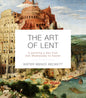 The Art of Lent: A Painting a Day from Ash Wednesday to Easter - Paperback