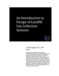 An Introduction to Design of Landfill Gas Collection Systems - Paperback
