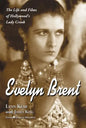 Evelyn Brent: The Life and Films of Hollywood's Lady Crook - Paperback