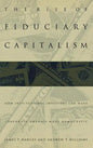 The Rise of Fiduciary Capitalism: How Institutional Investors Can Make Corporate America More Democratic - Hardcover