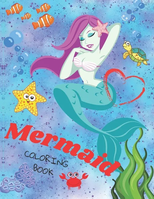 Mermaid Coloring Book: - A Collection of Fun Coloring Pages for Kids Age 4-8 - Preschool & Toddlers - Paperback