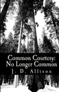 Common Courtesy: No Longer Common - Paperback