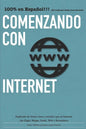 Comenzando con Internet: Un pequeño manual que explica en palabras simples que es internet y los términos más utilizados. - Paperback