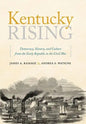 Kentucky Rising: Democracy, Slavery, and Culture from the Early Republic to the Civil War - Hardcover