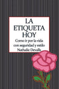 La Etiqueta, Hoy: Como IR Por La Vida Con Seguridad Y Estilo - Paperback