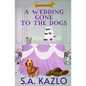 A Wedding Gone to the Dogs - Paperback