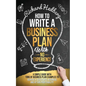 How to Write a Business Plan With No Experience: A Simple Guide With Tons of Business Plan Examples to Achieve a Successful Business and Attain Profit - Paperback