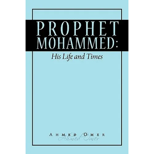 Prophet Mohammed: His Life and Times - Paperback