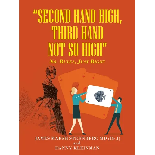 "Second Hand High, Third Hand Not so High": No Rules, Just Right - Paperback