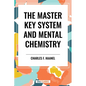 Master Key System and Mental Chemistry - Hardcover